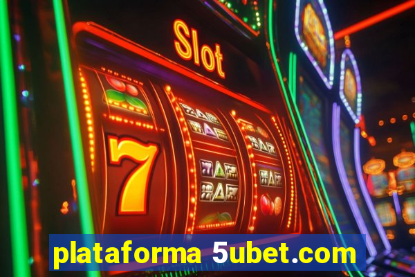 plataforma 5ubet.com